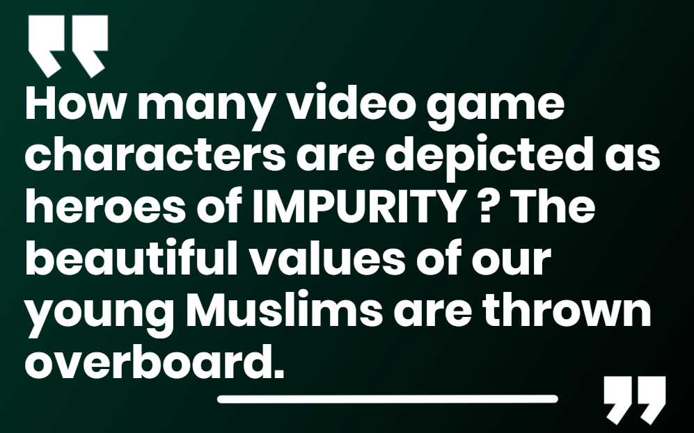 How many video game characters are depicted as heroes of IMPURITY ? The beautiful values of our young Muslims are thrown overboard.